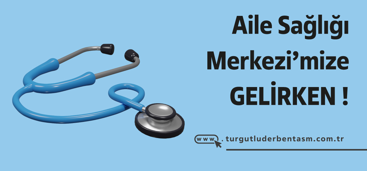 Aile Sağlığı Merkezine Gelirken!