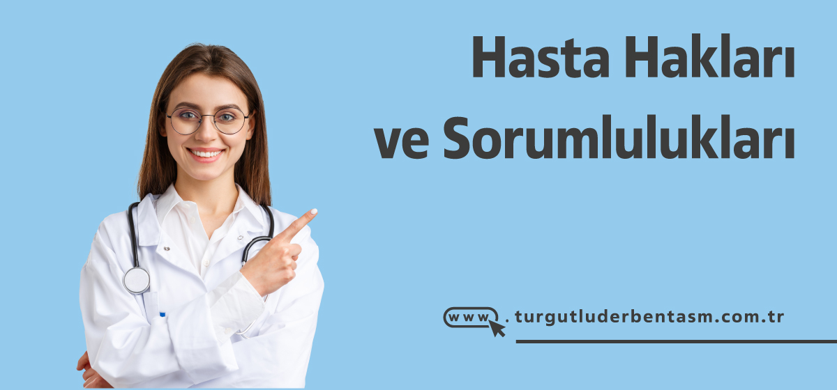 Hasta Hakları ve Sorumlulukları